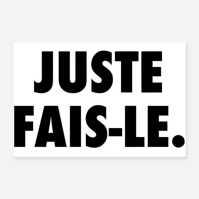 Juste fais le Poster 90 x 60 cm