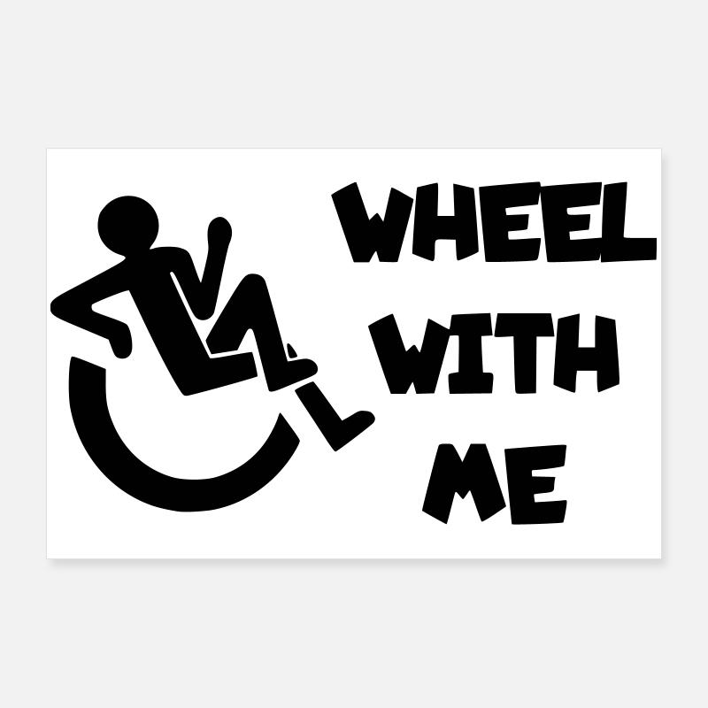 Rouler avec moi dans mon fauteuil roulant * Poster 90 x 60 cm