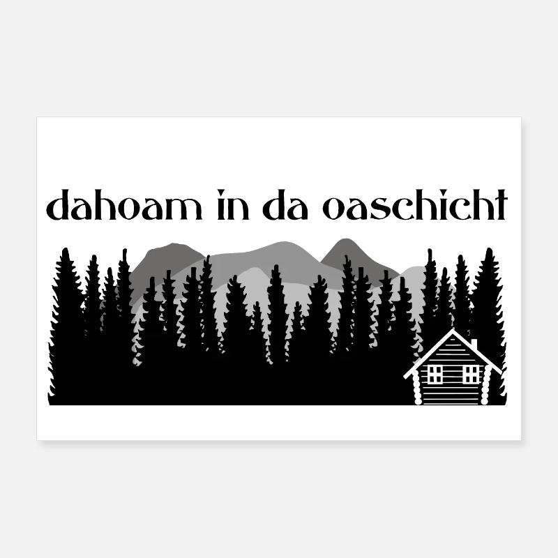 Dahoam à da Oaschicht-Daheim dans un endroit isolé, nature Poster 90 x 60 cm