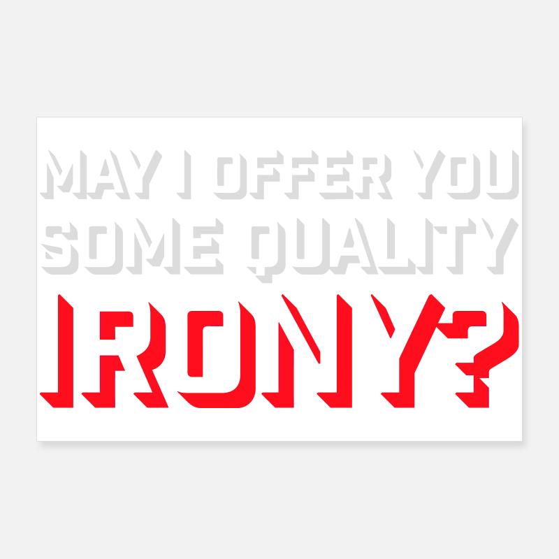 Puis-je vous offrir un peu d’ironie de qualité, Lustiger Spruch Poster 90 x 60 cm