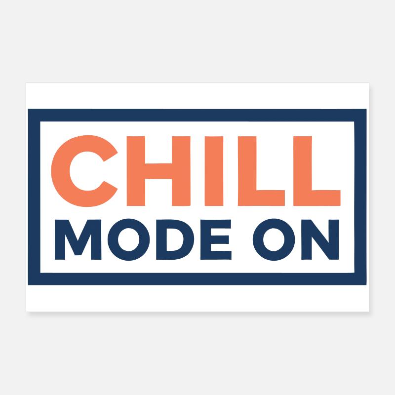 Chill-Modus aktiviert Poster 90x60 cm