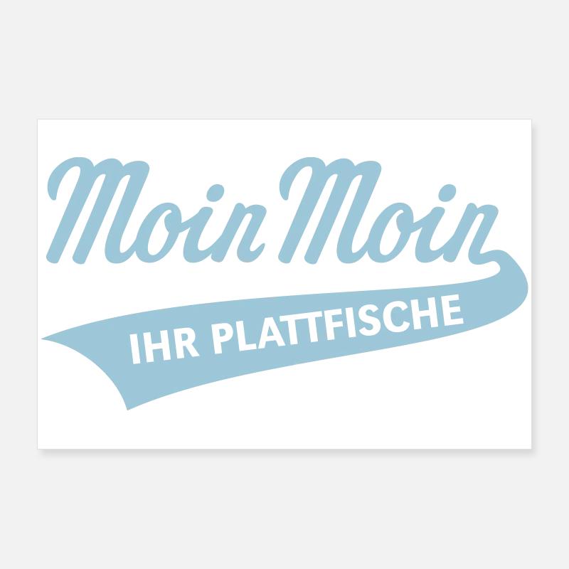 Moin Moin – Ihr Plattfische (Low German Skyblue) Poster 36" x 24" (90x60 cm)