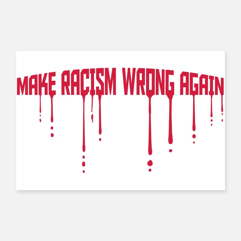 make racism wrong again Poster 36" x 24" (90x60 cm)