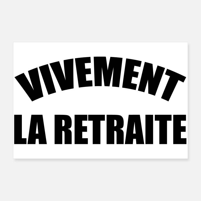 Vivement la Retraite ! Poster 90 x 60 cm