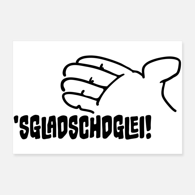 Sgladschdglei! Es klatscht gleich! - Poster 90x60 cm - Weiß