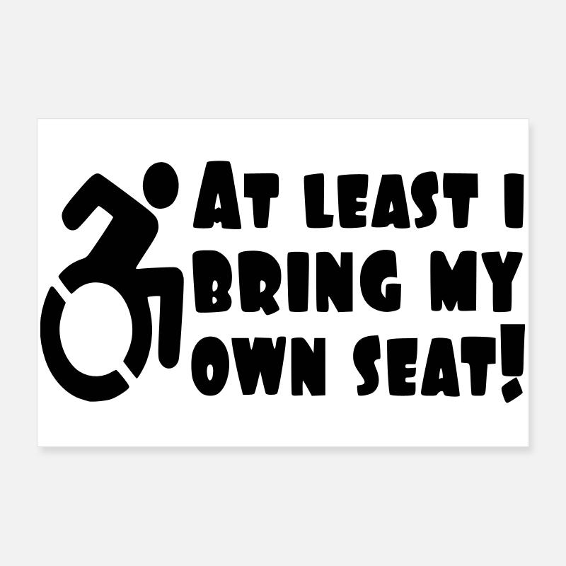 Au moins, j’apporte mon propre fauteuil roulant # Poster 90 x 60 cm