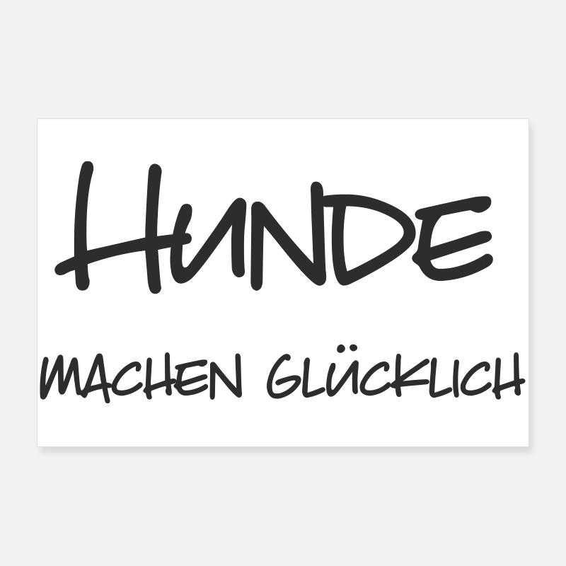 Hunde machen glücklich - Poster 90x60 cm - Weiß
