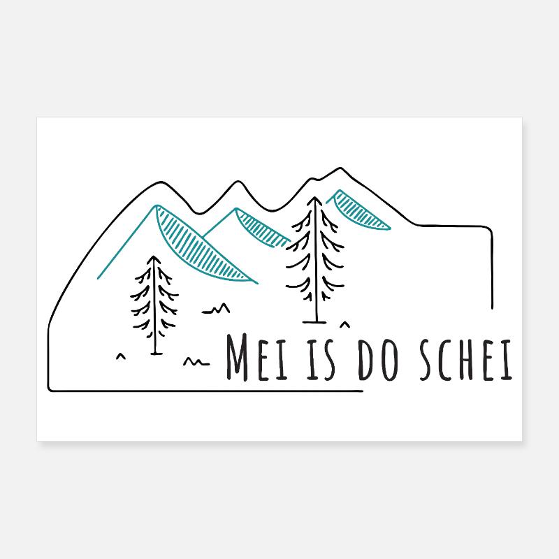 mei is do schei wandern berge dialekt Poster 90x60 cm
