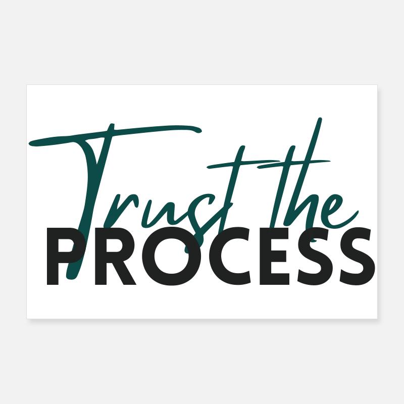 Faites confiance au processus - Déclaration de motivation Poster 90 x 60 cm
