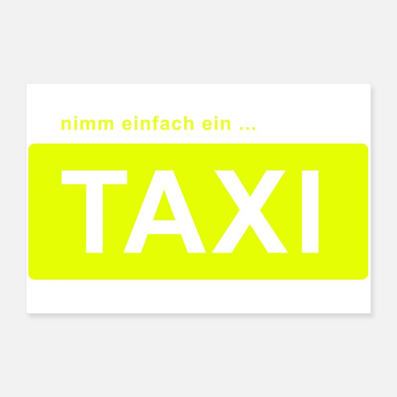 nimm einfach ein taxi - Poster 90x60 cm - Weiß