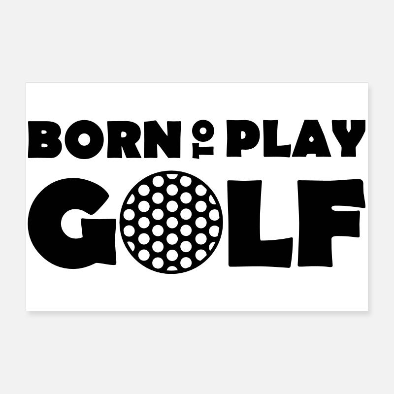 Born to play Golf - Poster 90x60 cm - Weiß