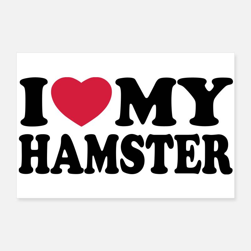 I love my hamster - J'aime mon hamster Poster 90 x 60 cm
