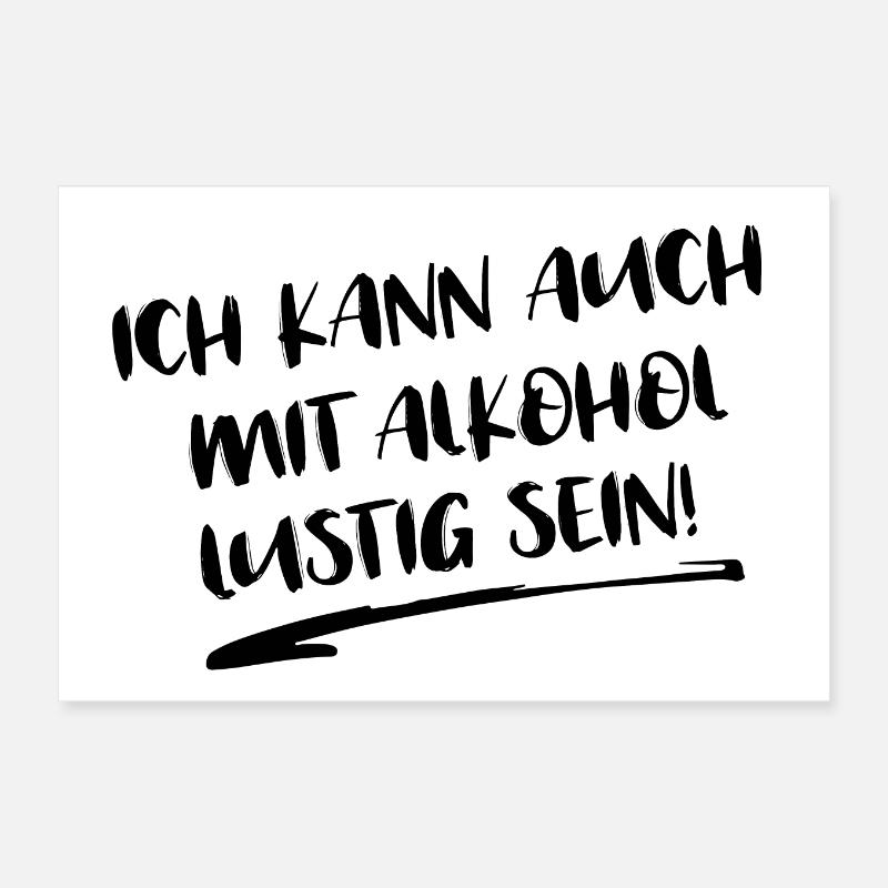 Ich kann auch mit Alkohol lustig sein! Poster 30x20 cm