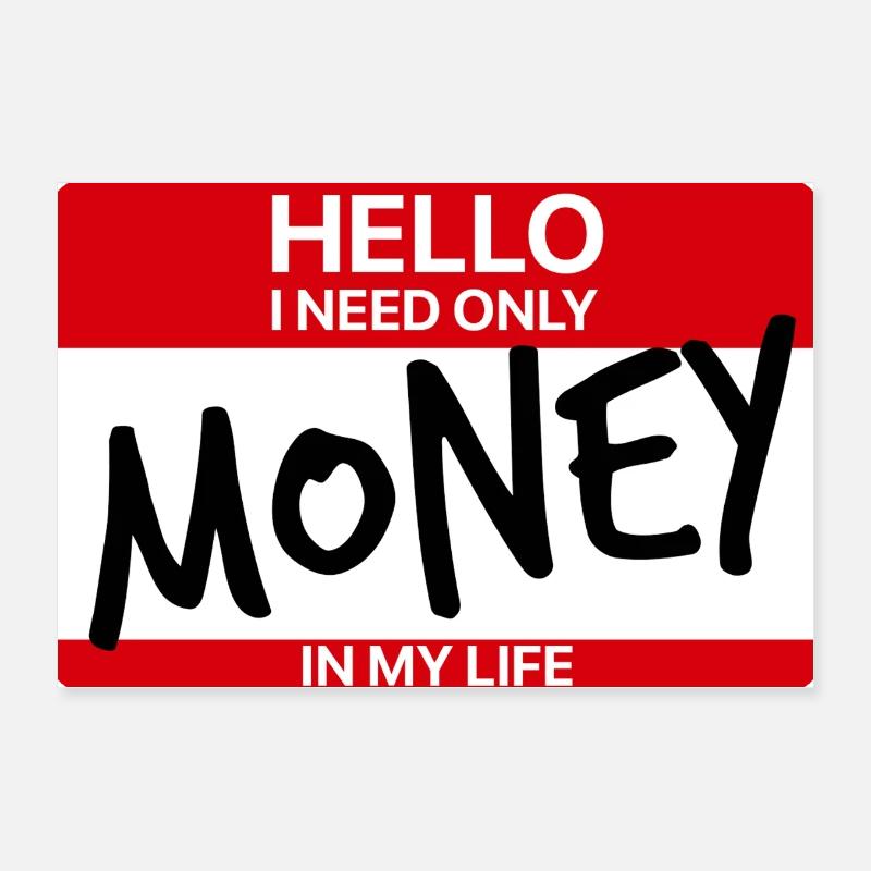 HELLO I ONLY NEED MONEY Poster 12" x 8" (30x20 cm)