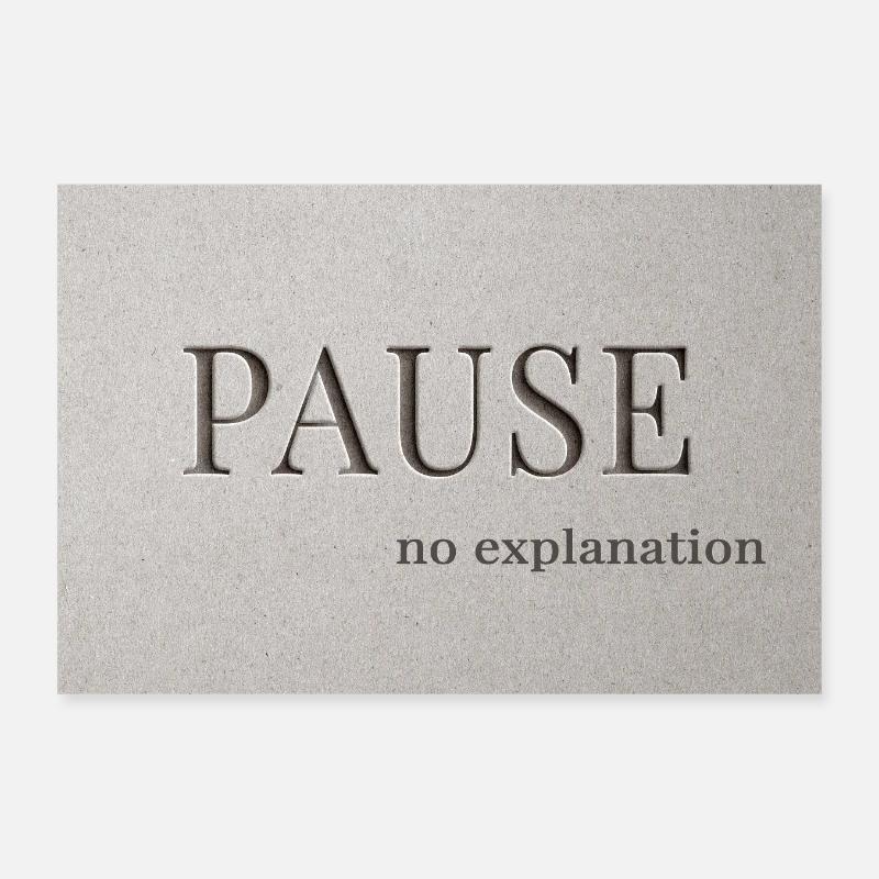PAUSE – pas d’explication Poster 30 x 20 cm
