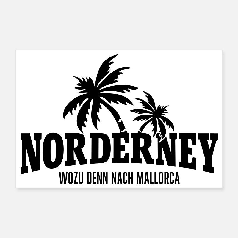 Norderney Pourquoi aller à Majorque Poster 30 x 20 cm