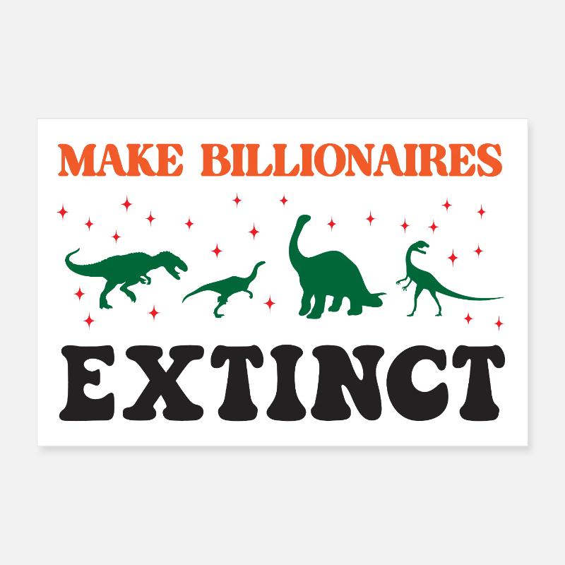 Make Billionaires Extinct Poster 12" x 8" (30x20 cm)