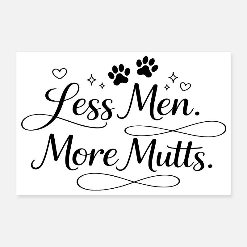 Less men. More mutts. Poster 12" x 8" (30x20 cm)