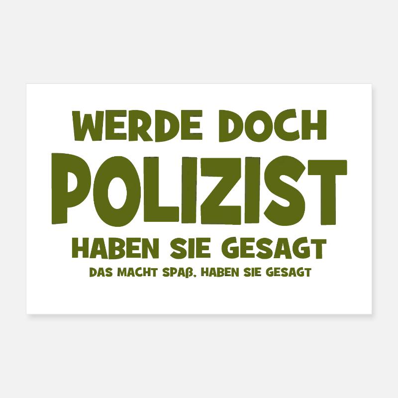 Pourquoi tu ne deviens pas policier, ont-ils dit - Ça fait S Poster 30 x 20 cm