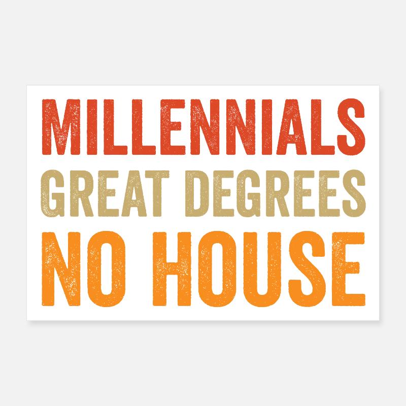 Millennials: Great degrees. No house. Poster 12" x 8" (30x20 cm)