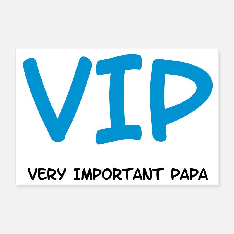 Papa Very Important :) Poster 30x20 cm