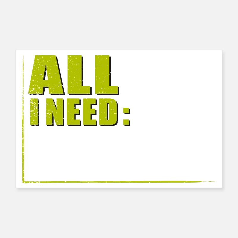 ALL I NEED in RAHMEN Poster 30x20 cm