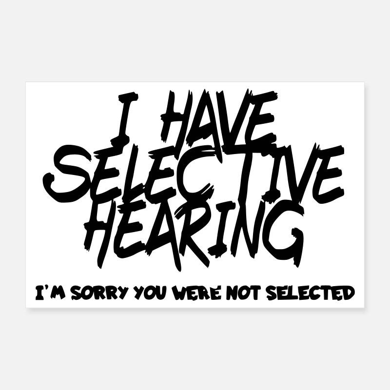 I have selective hearing. Humour # Poster 12" x 8" (30x20 cm)