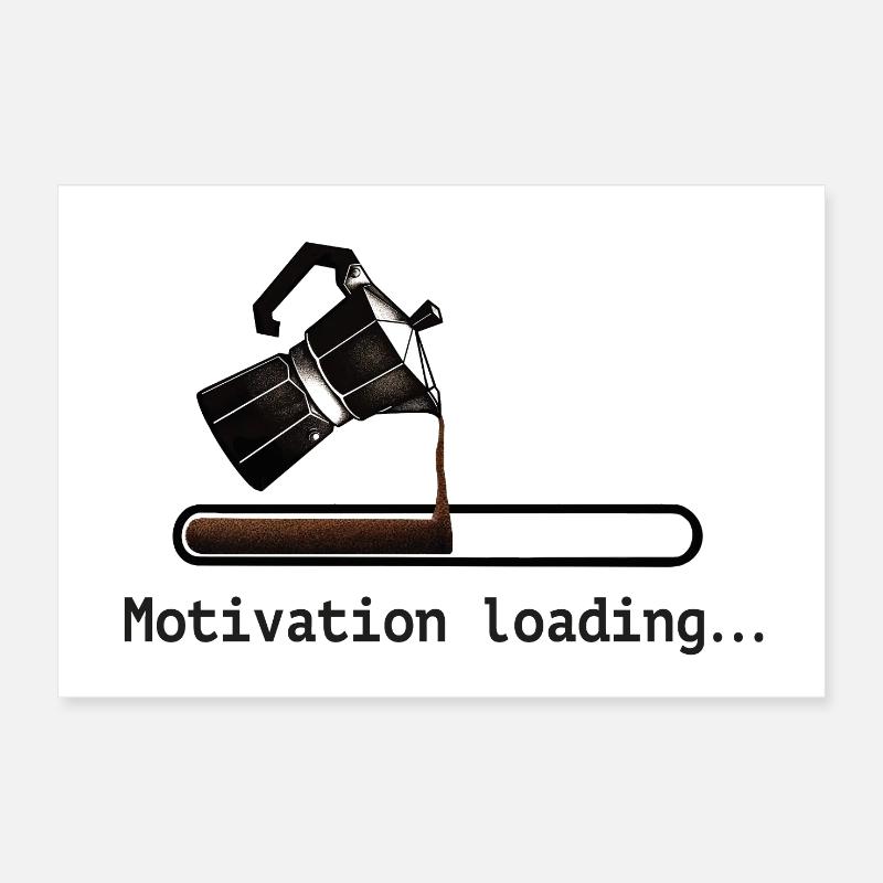 Coffee coffee pot motivation loading Poster 12" x 8" (30x20 cm)