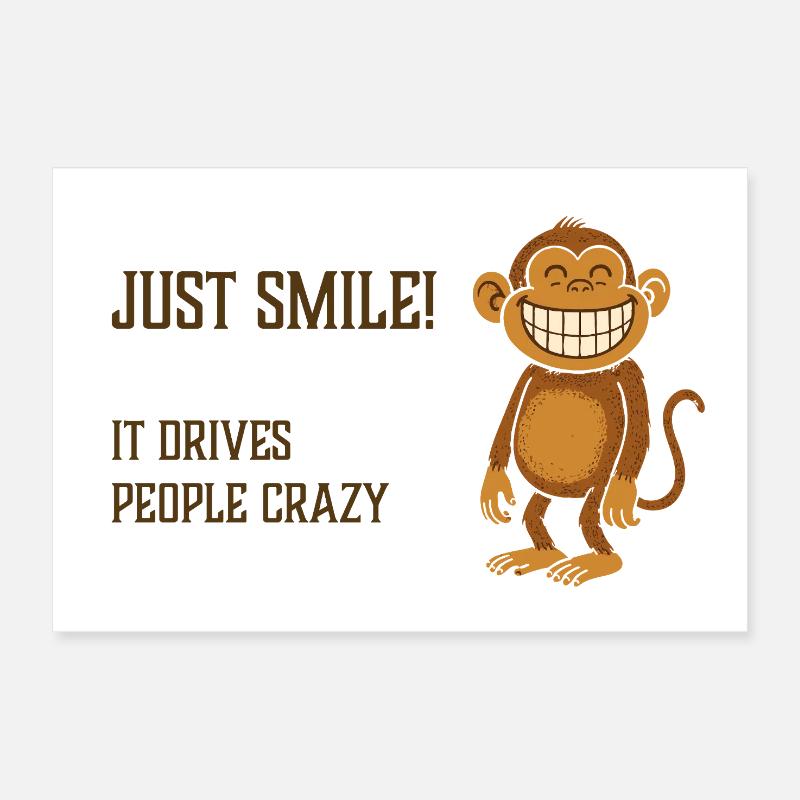 Just smile! It drives people crazy. Affe grinsend Poster 30x20 cm