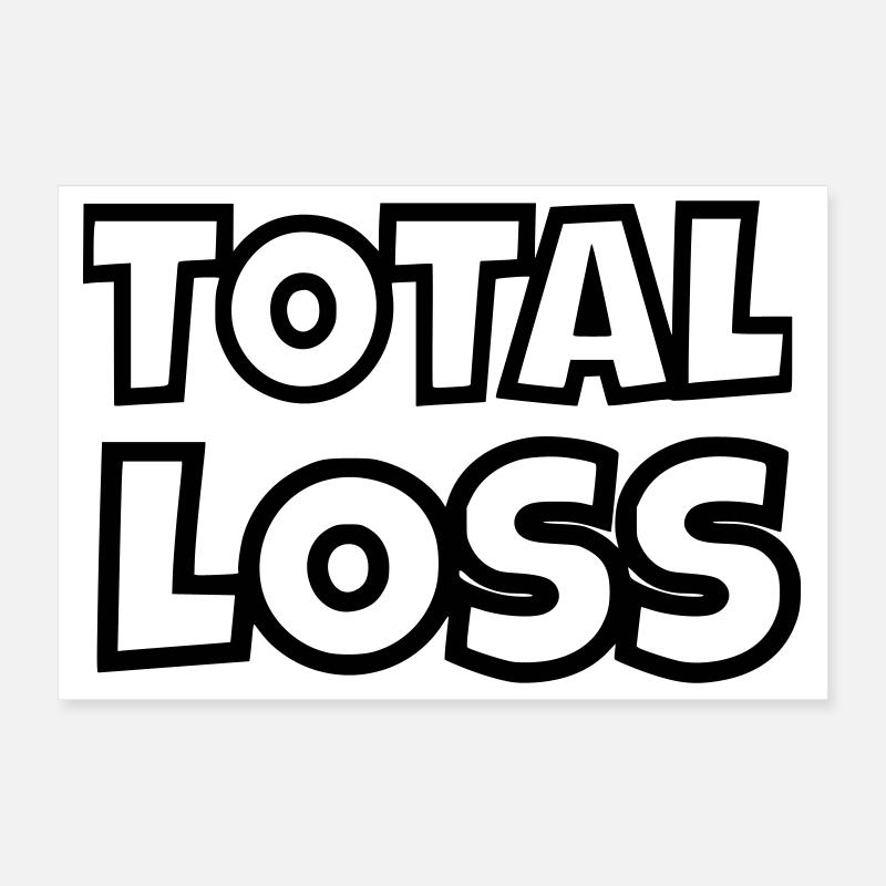 Total loss # Poster 12" x 8" (30x20 cm)
