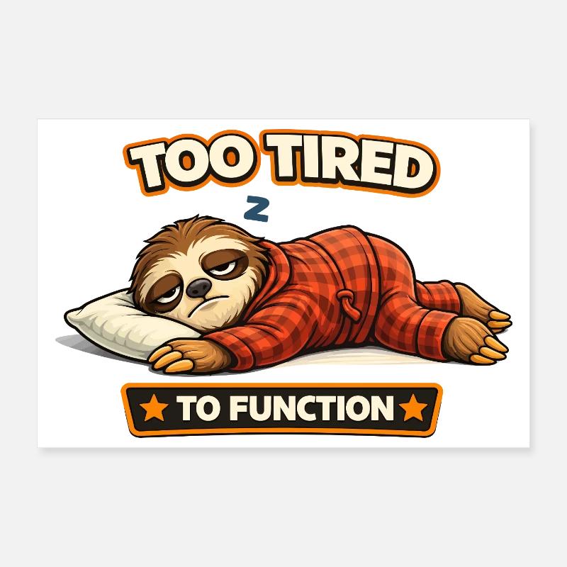 Too Tired To Function Sloth Poster 12" x 8" (30x20 cm)