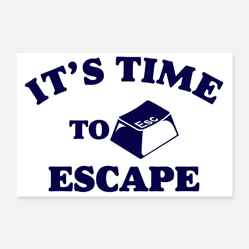 Its Time to Escape Poster 12" x 8" (30x20 cm)