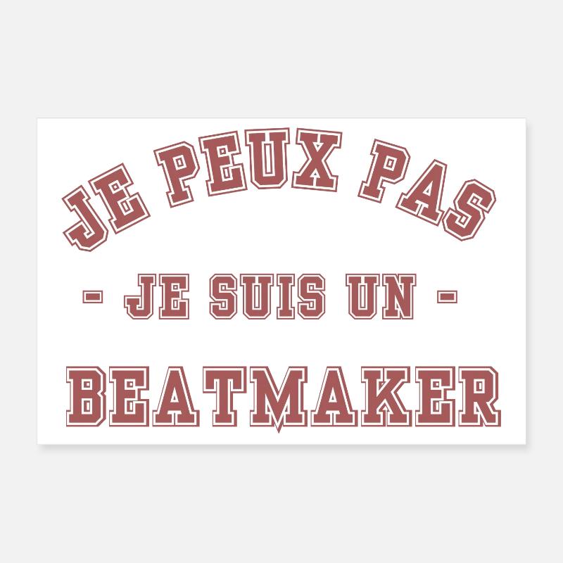 je peux pas je suis un beatmaker Poster 30 x 20 cm