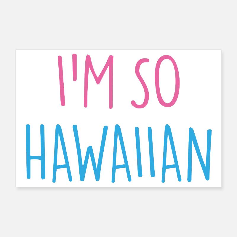 I'M SO HAWAIIAN Poster 30x20 cm