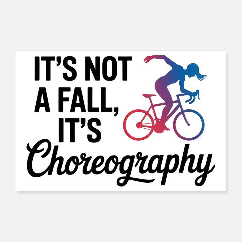 Artistic Cycling Not A Fall It's Choreography  Poster 12" x 8" (30x20 cm)