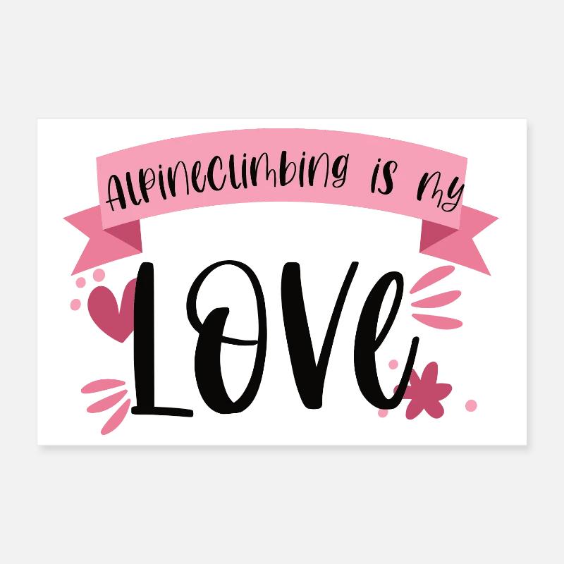 Climbing Alpine climbing Love mountains gift Poster 12" x 8" (30x20 cm)