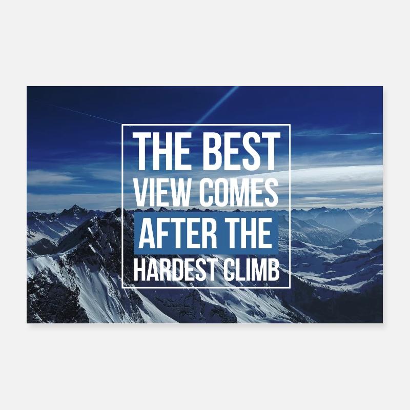 La meilleure vue de la motivation vient après la montée la plus difficile Poster 30 x 20 cm