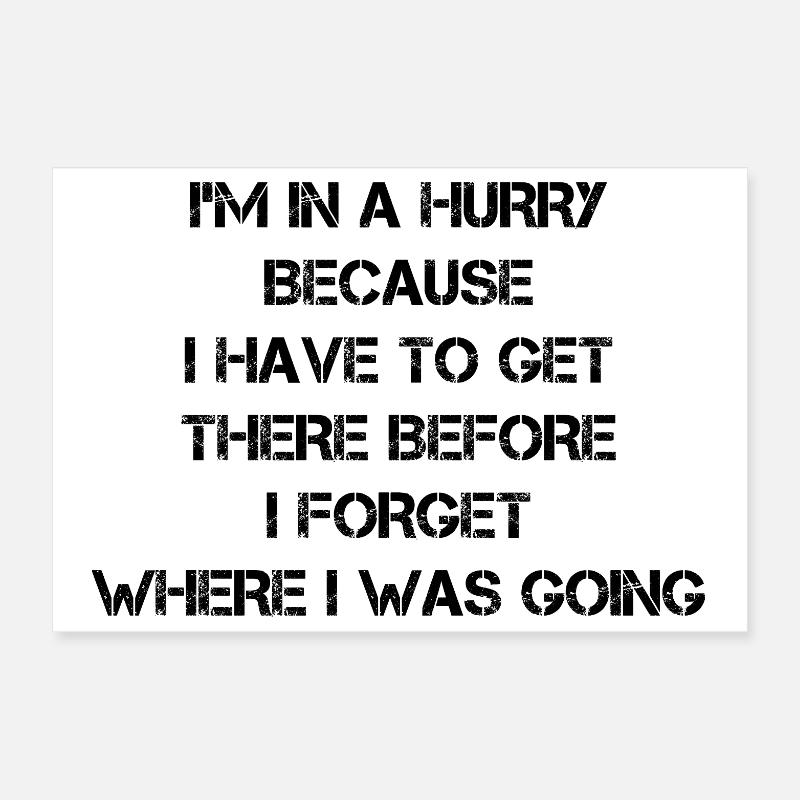 I'm in a hurry because I have to get there before Poster 30x20 cm