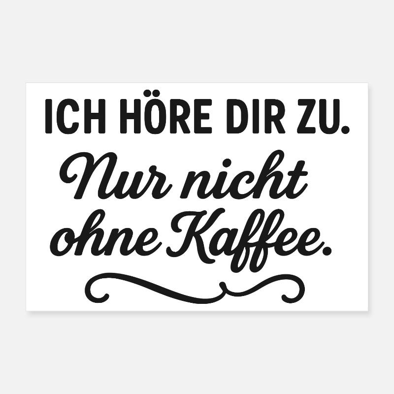 Je t’écouterai – Seulement avec du café Poster 30 x 20 cm