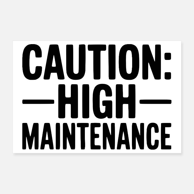 Caution: High Maintenance Poster 12" x 8" (30x20 cm)