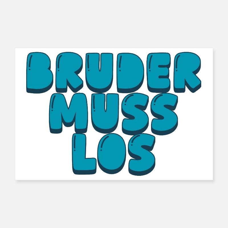Bruder muss los Poster 30x20 cm