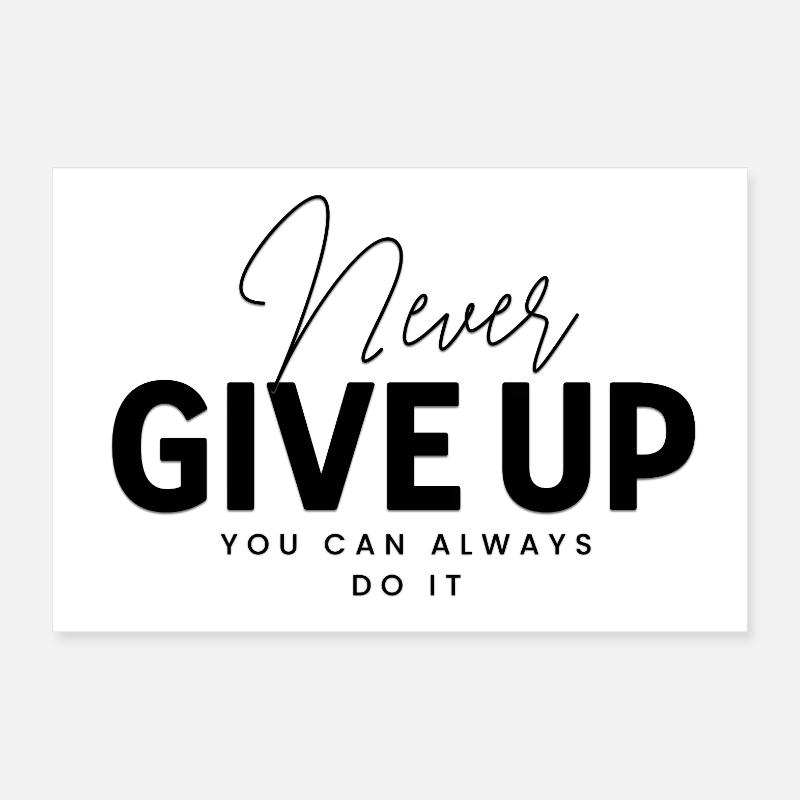 Never Give Up Poster 30x20 cm
