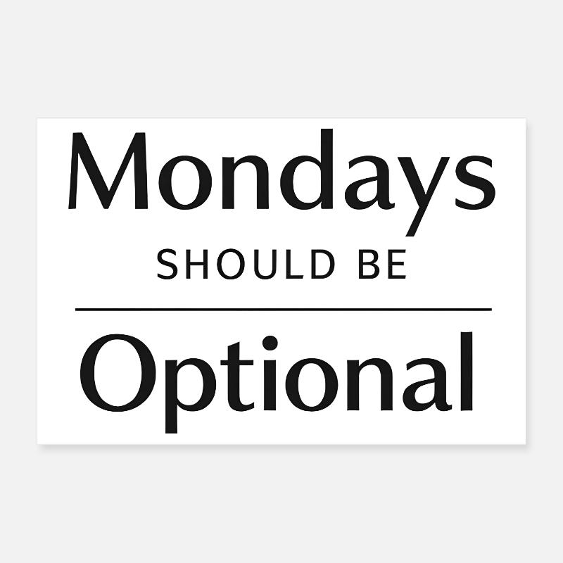 Mondays should be optional Poster 12" x 8" (30x20 cm)