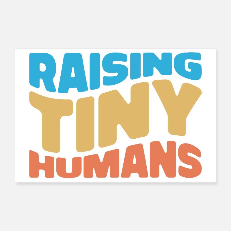 Raising Tiny Humans – Everyday Parenting with Humor Poster 12" x 8" (30x20 cm)