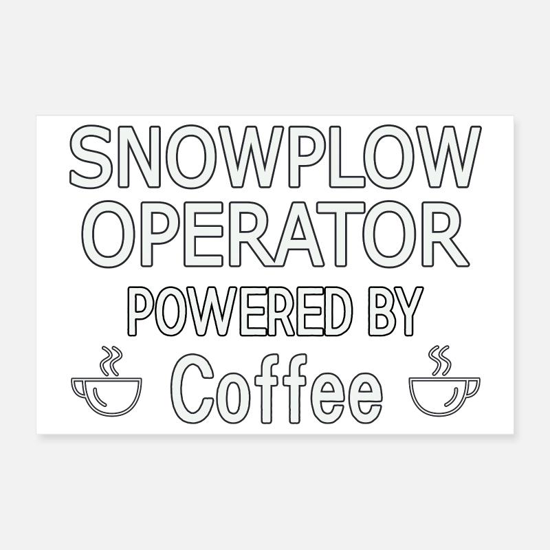 Snowplow Operator Powered Coffee Schneepflugfahrer Poster 30x20 cm