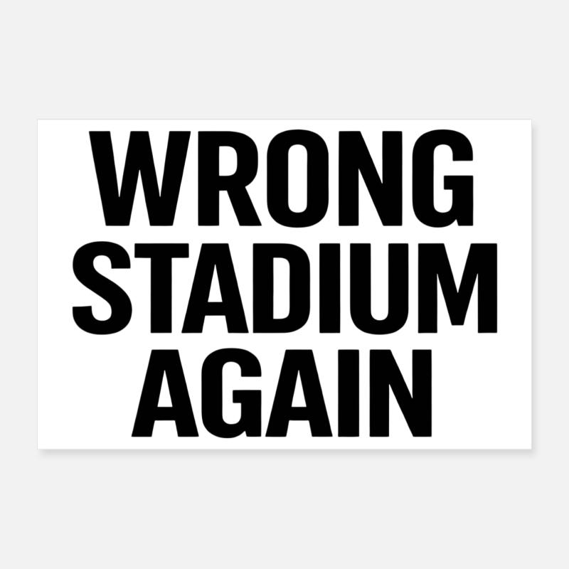 Wrong Stadium Again Poster 12" x 8" (30x20 cm)