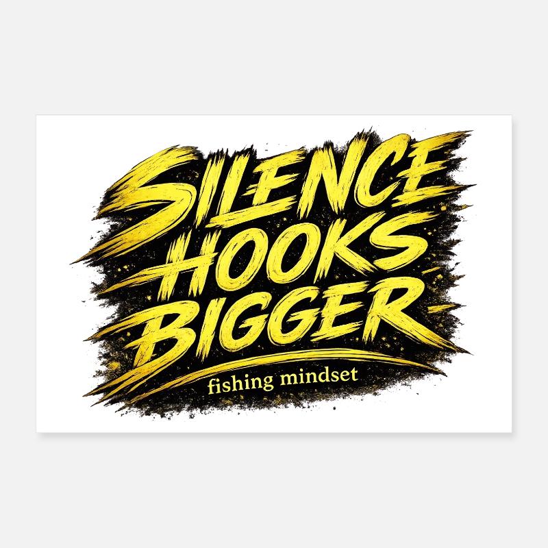 Silence Hooks Bigger Fishing Mindset Design Poster 30 x 20 cm