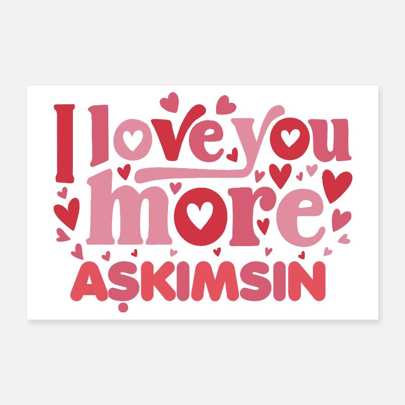 Askimsin (turc) - Je t’aime encore plus Poster 30 x 20 cm