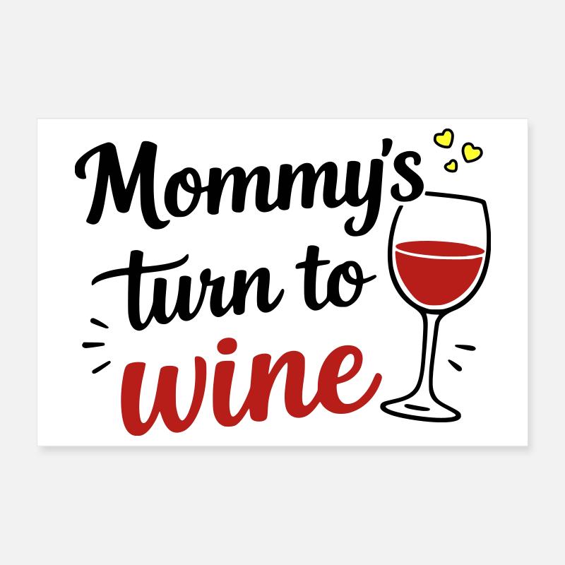 Mommy’s Turn to Wine – Muttertag Fun Design - Poster 30x20 cm - Weiß
