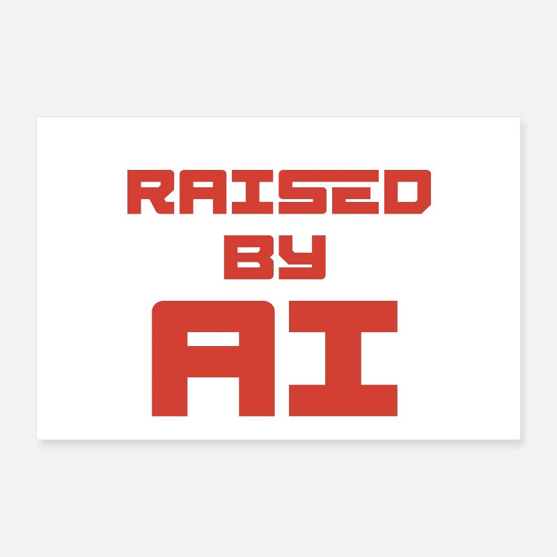 RAISED BY AI Poster 30x20 cm